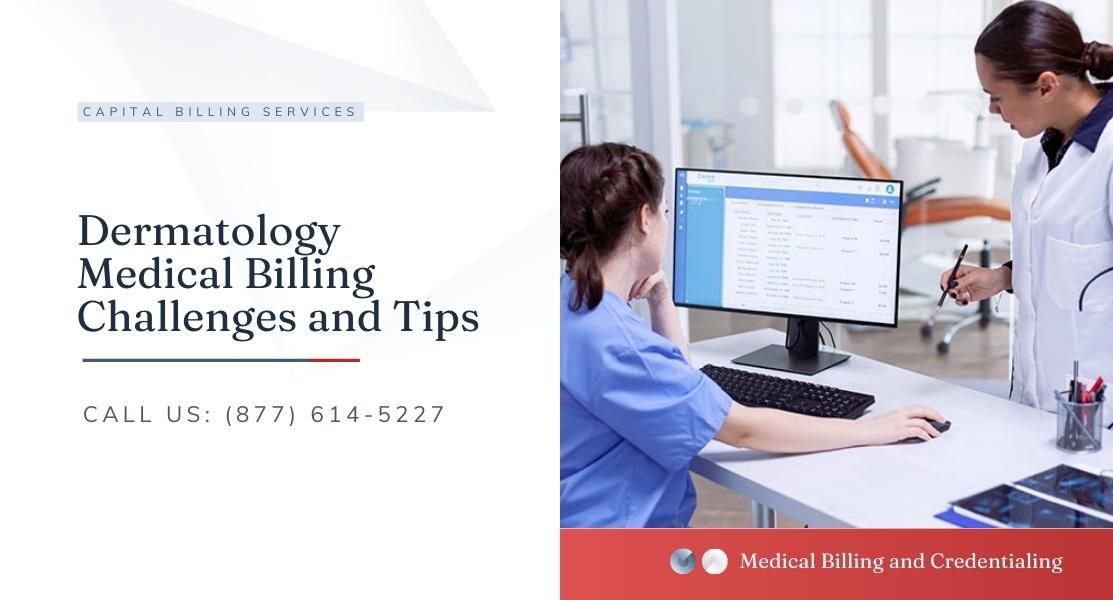 dermatology medical billing challenges and tips capital billing services